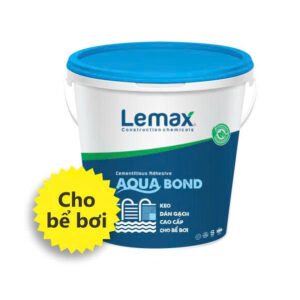 Keo dán gạch (Gốc xi măng) Lemax Aqua Bond – 25Kg